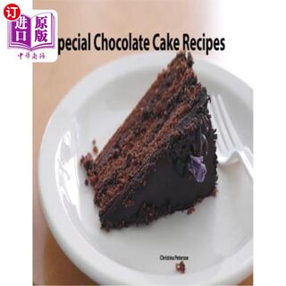 海外直订Special Chocolate Cake Recipes: 27 dessert recipes, Every title has a note soace 特色巧克力蛋糕食谱：27份甜