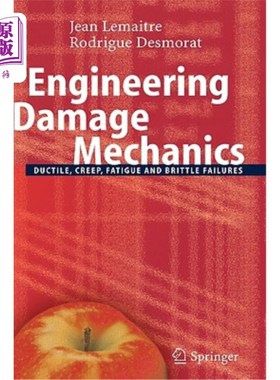 海外直订Engineering Damage Mechanics: Ductile, Creep, Fatigue and Brittle Failures 工程损伤力学：延性、蠕变、疲劳和