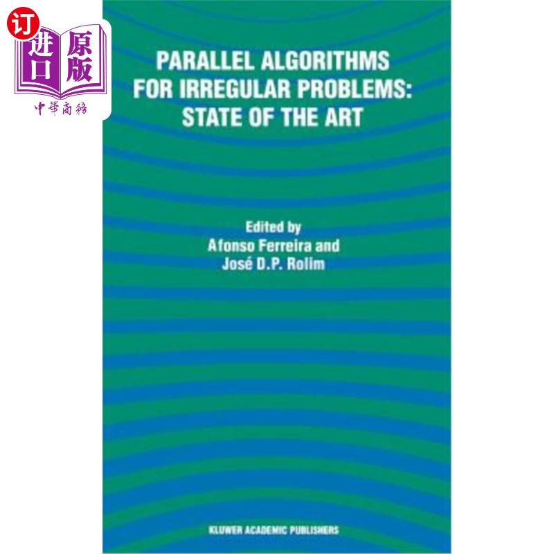 海外直订Parallel Algorithms for Irregular Problems: State of the Art 不规则问题的并行算法：最新进展