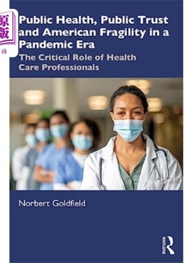 海外直订Public Health, Public Trust and American Fragili... 流行病时代的公共卫生、公众信任和美国的脆弱性