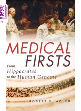 海外直订医药图书Medical Firsts: From Hippocrates to the Human Genome 医学第1:从希波克拉底到人类基因组