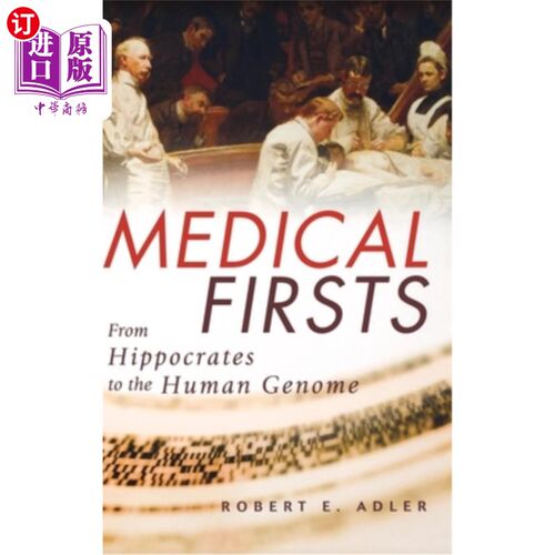 海外直订医药图书Medical Firsts: From Hippocrates to the Human Genome 医学第1:从希波克拉底到人类基因组