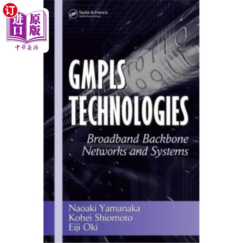 海外直订Gmpls Technologies: Broadband Backbone Networks and Systems Gmpls技术:宽带骨干和系统