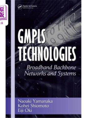 海外直订Gmpls Technologies: Broadband Backbone Networks and Systems Gmpls技术:宽带骨干和系统