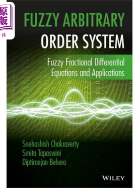 现货 模糊任意阶系统:模糊分数阶微分方程及其应用 Fuzzy Arbitrary Order System Snehashish Chakraverty 英文原版