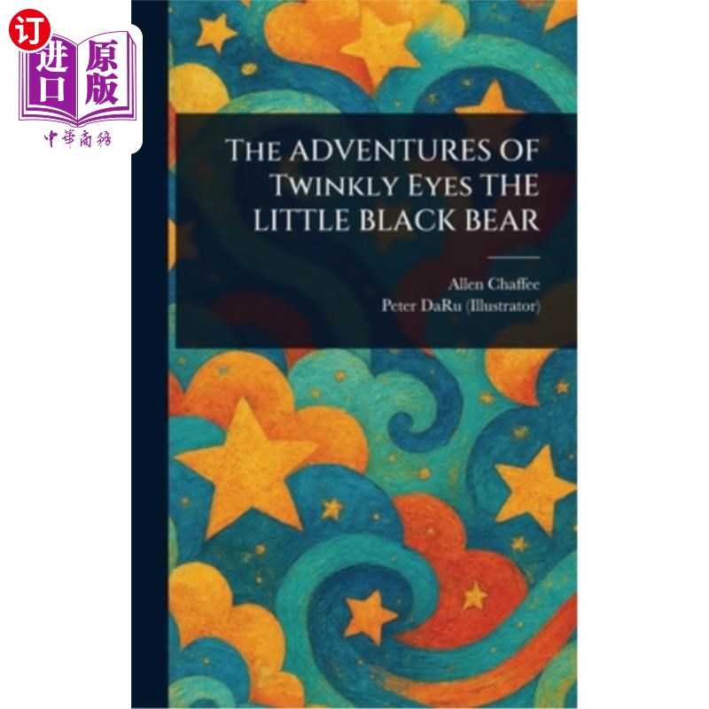 海外直订The ADVENTURES OF Twinkly Eyes THE LITTLE BLACK BEAR 小黑熊闪亮眼睛的冒险故事