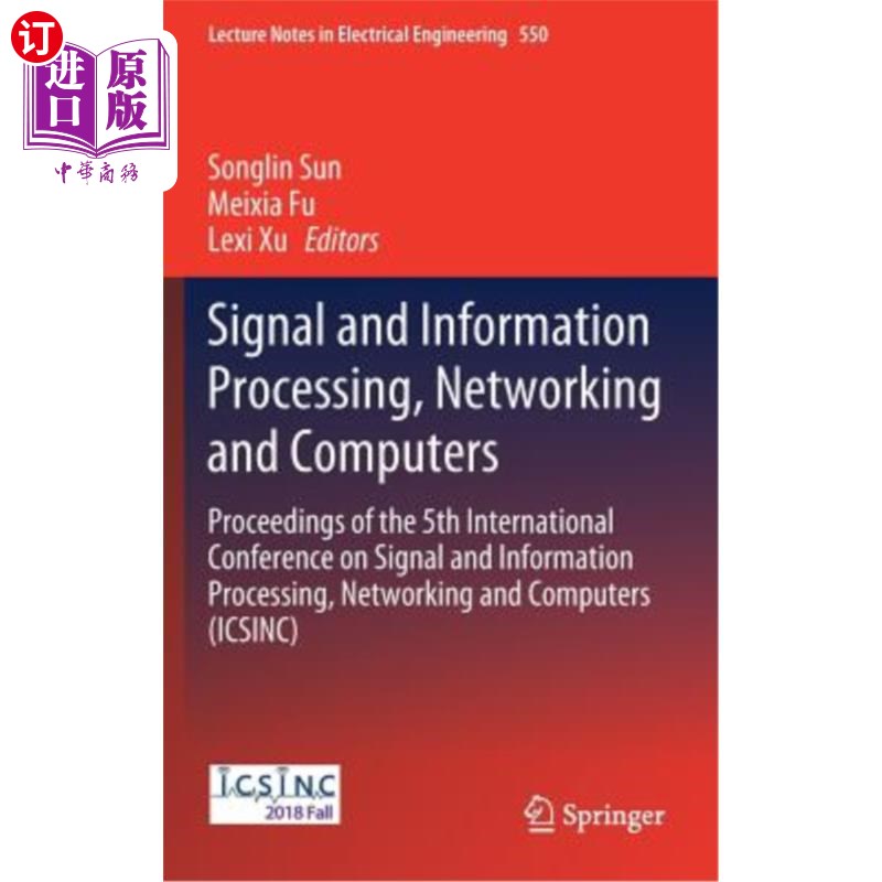 海外直订Signal and Information Processing, Networking and Computers: Proceedings of the  信号与信息处理，与计算