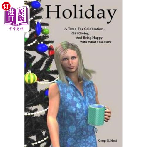 海外直订Holiday: A Time for Celebration, Gift Giving, and Being Happy with What You Have 节日:庆祝的时刻，送礼的时