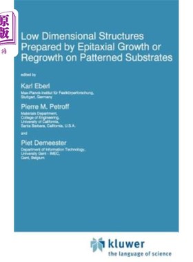 海外直订Low Dimensional Structures Prepared by Epitaxial Growth or Regrowth on Patterned 在图案化衬底上外延生长或再