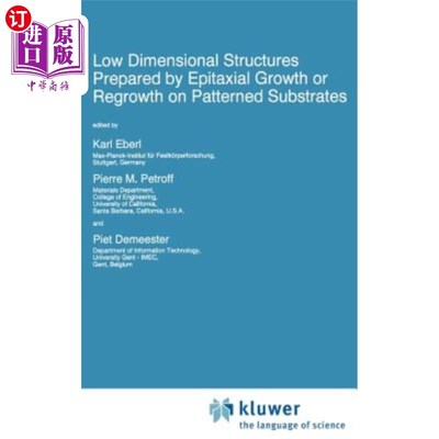 海外直订Low Dimensional Structures Prepared by Epitaxial Growth or Regrowth on Patterned 在图案化衬底上外延生长或再