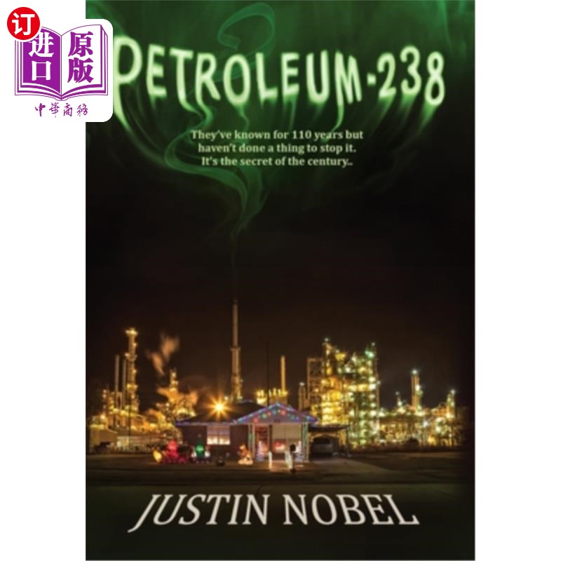 海外直订Petroleum-238: Big Oil's Dangerous Secret and the Grassroots Fight to Stop It 《石油238：大石油公司的危险秘