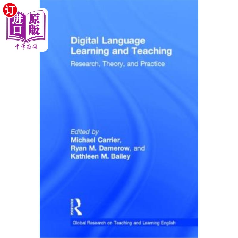 海外直订Digital Language Learning and Teaching: Research, Theory, and Practice 数字语言学习与教学:研究、理论与实践