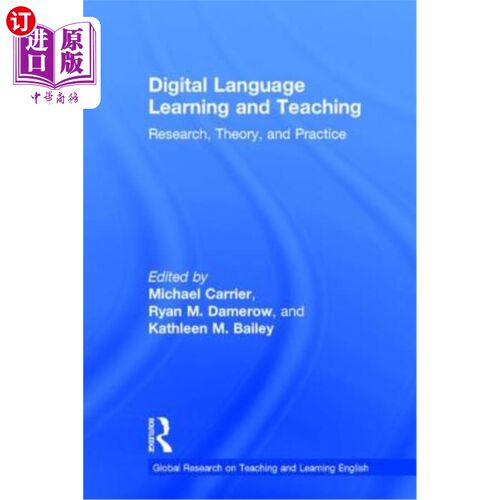 海外直订Digital Language Learning and Teaching: Research, Theory, and Practice 数字语言学习与教学:研究、理论与实践