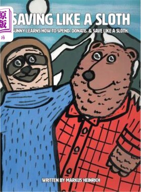 海外直订Saving Like a Sloth: Sunny Learns How to Save, Donate, & Spend Like a Sloth. 像树懒一样节约：阳光学着像树懒