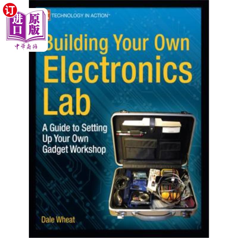 海外直订Building Your Own Electronics Lab: A Guide to Setting Up Your Own Gadget Worksho 建立自己的电子实验室：建立