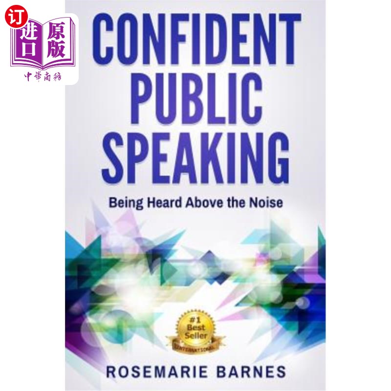 海外直订Confident Public Speaking: Being Heard Above the Noise 自信的公开演讲:在噪音中被听到