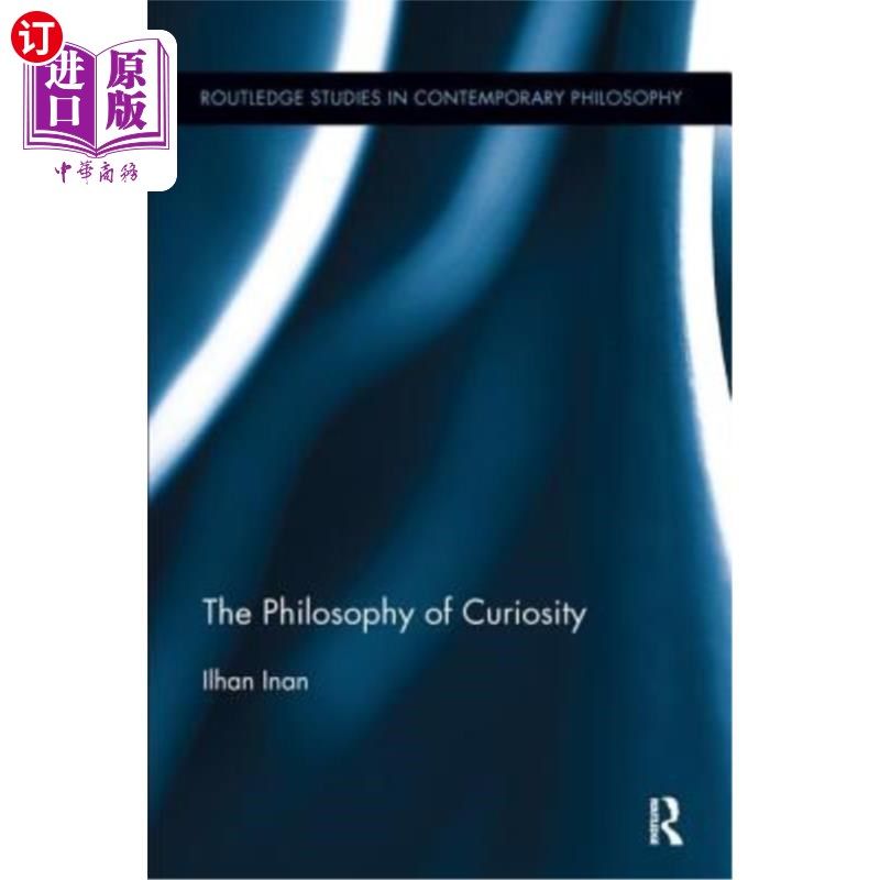 海外直订The Philosophy of Curiosity 好奇心的哲学
