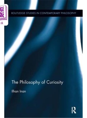 海外直订The Philosophy of Curiosity 好奇心的哲学