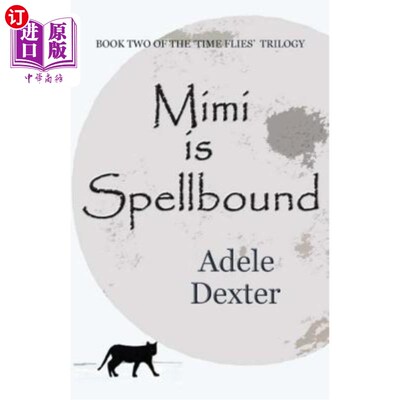 海外直订Mimi is Spellbound: (Book 2 of The 'Time Flies' Trilogy) 咪咪被迷住了：（时光飞逝三部曲第二册）