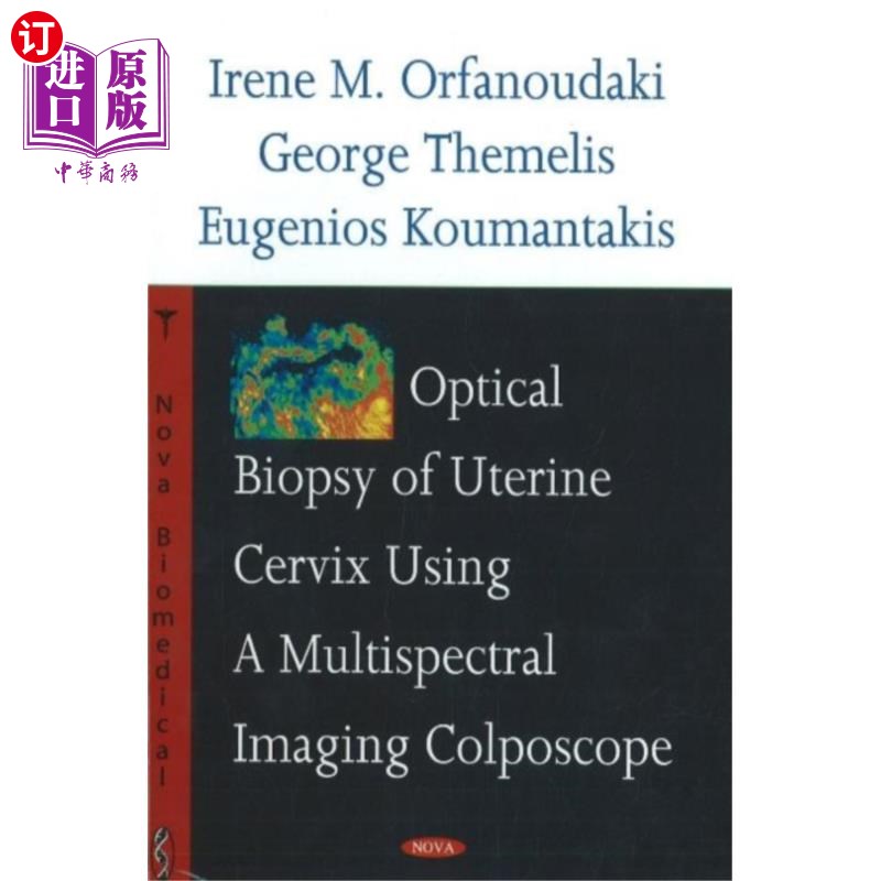 海外直订医药图书Optical Biopsy of Uterine Cervix Using a Multispectral Imaging Colposcope 多光谱阴道镜下宫颈光学活