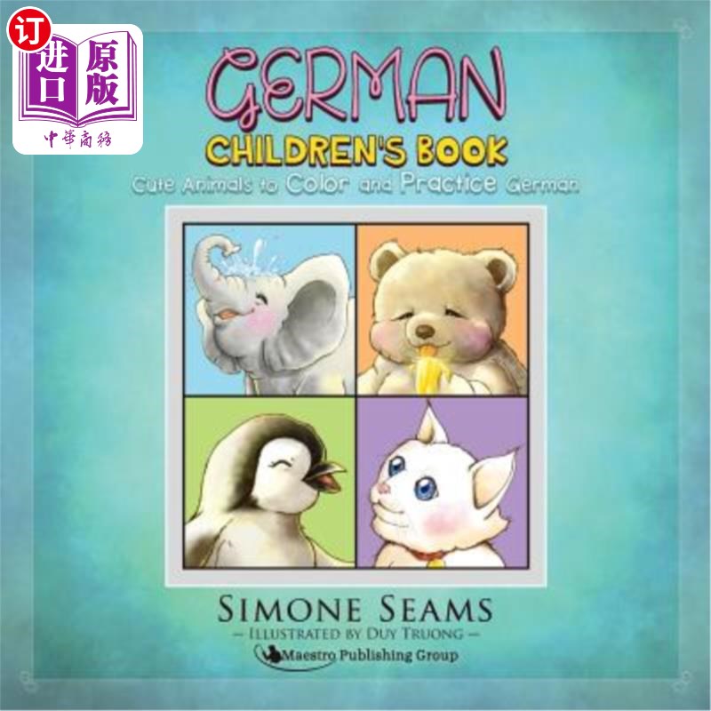海外直订German Children's Book: Cute Animals to Color and Practice German 德国儿童读物:可爱的动物给颜色和练习德语