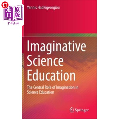 海外直订Imaginative Science Education: The Central Role of Imagination in Science Educat 想象科学教育：想象在科学教