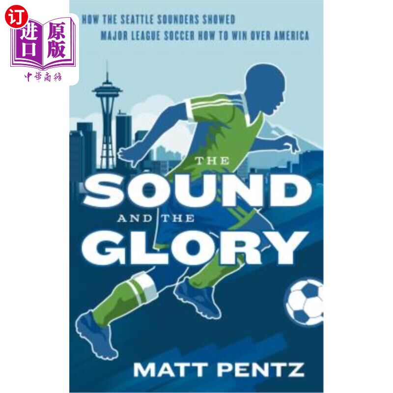 海外直订the sound and the glory: how the seattle sounders showed
