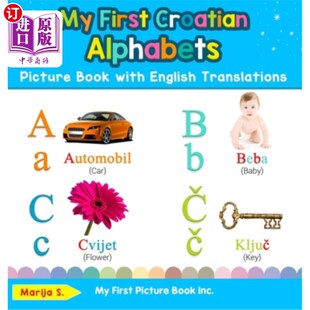 English First Book 海外直订My Translations 我 Alphabets Croatian 第一本克罗地亚字母图画 Picture Bilingual with
