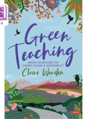 海外直订Green Teaching: Nature Pedagogies for Climate Change & Sustainability 绿色教学:气候变化与可持续发展的自然教