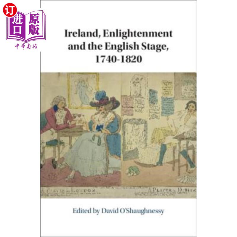 海外直订Ireland, Enlightenment and the English Stage, 1740-1820 爱尔兰，启蒙运动和英国舞台，1740-1820