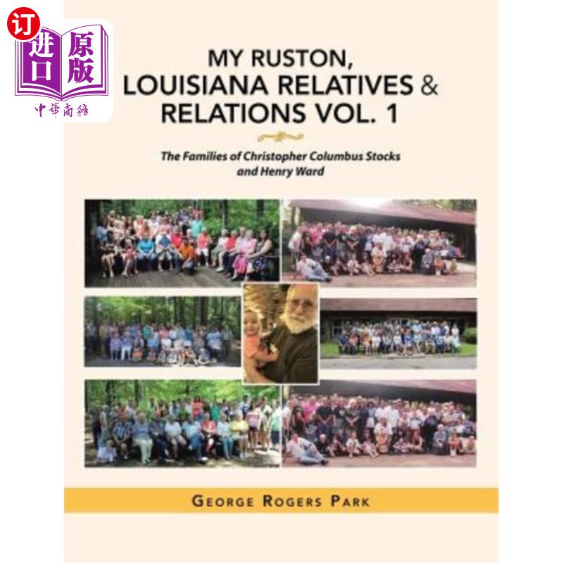 海外直订My Ruston, Louisiana Relatives & Relations Vol. 1: The Families of Christopher C 我的拉斯顿，路易斯安那州亲
