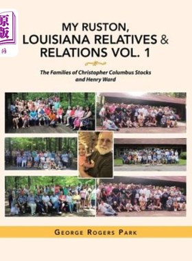 海外直订My Ruston, Louisiana Relatives & Relations Vol. 1: The Families of Christopher C 我的拉斯顿，路易斯安那州亲