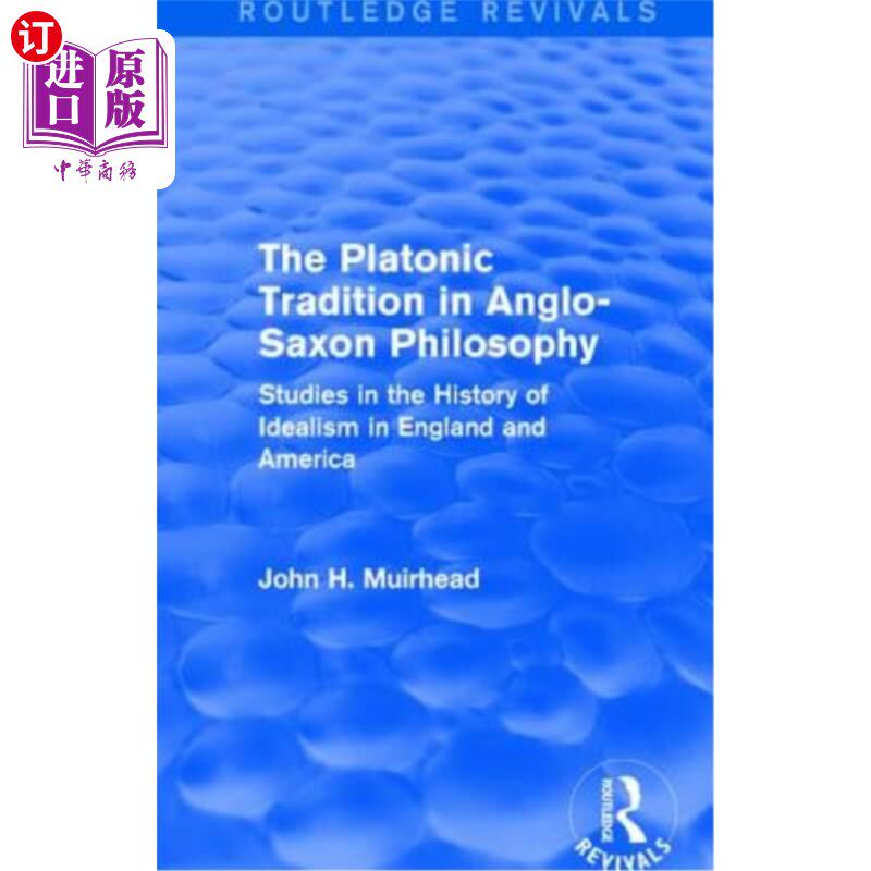 海外直订The Platonic Tradition in Anglo-Saxon Philosophy: Studies in the History of Idea 盎格鲁-撒克逊哲学中的柏拉
