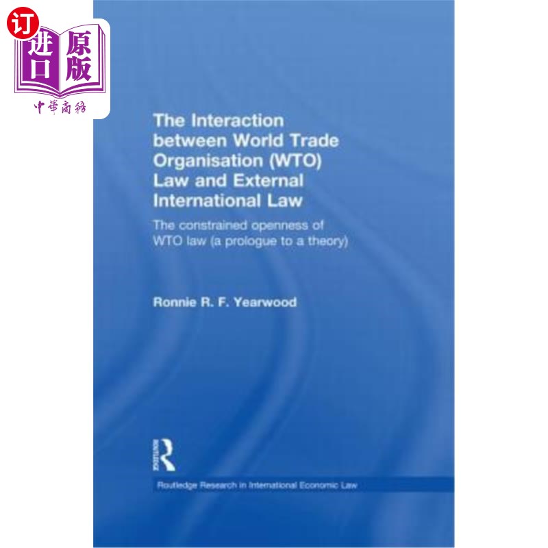 海外直订The Interaction Between World Trade Organisation (Wto) Law and External Internat 世界贸易组织(Wto)法与外部