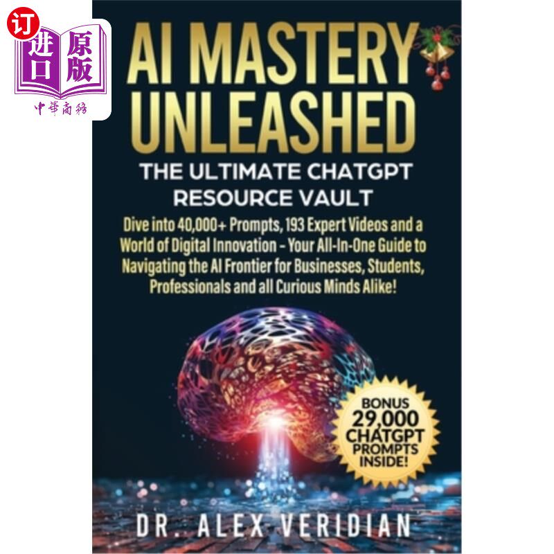 海外直订AI Mastery Unleashed: The Ultimate ChatGPT Resource Vault AI精通释放：终极ChatGPT资源库