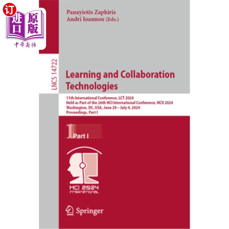 海外直订Learning and Collaboration Technologies: 11th International Conference, Lct 2024 学习与协作技术：第11届国际