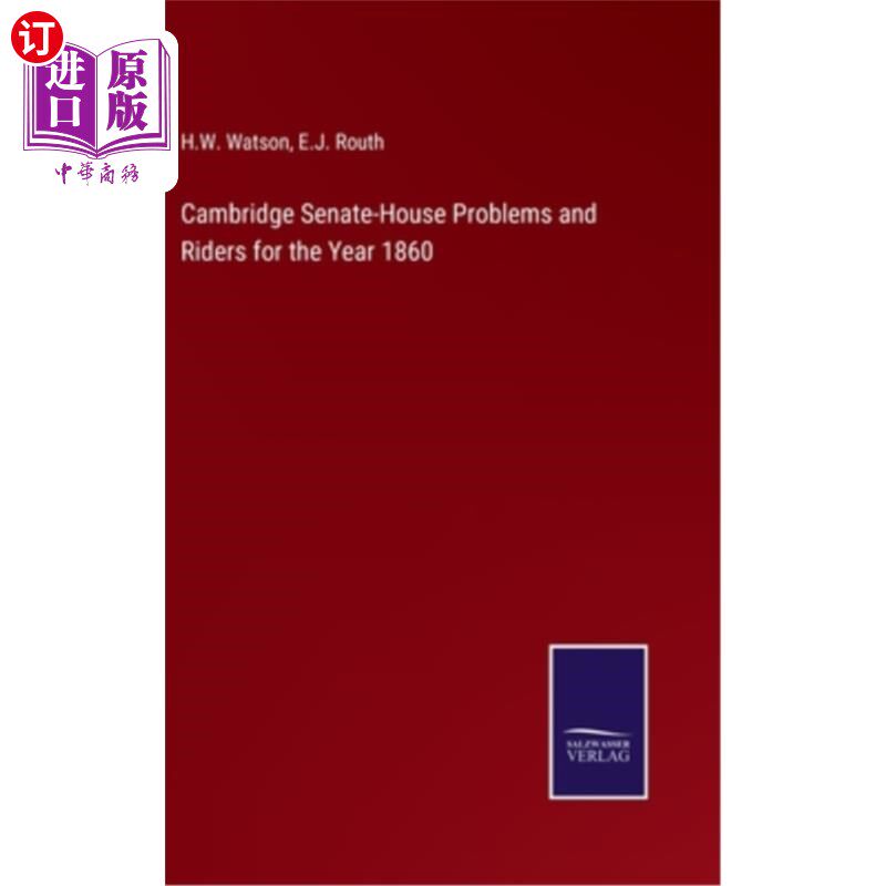 海外直订Cambridge Senate-House Problems and Riders for the Year 1860 1860年剑桥参众两院的问题和附加条款