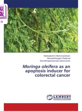 海外直订Moringa oleifera as an apoptosis inducer for colorectal cancer 辣木对结直肠癌细胞凋亡的诱导作用
