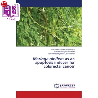 海外直订Moringa oleifera as an apoptosis inducer for colorectal cancer 辣木对结直肠癌细胞凋亡的诱导作用