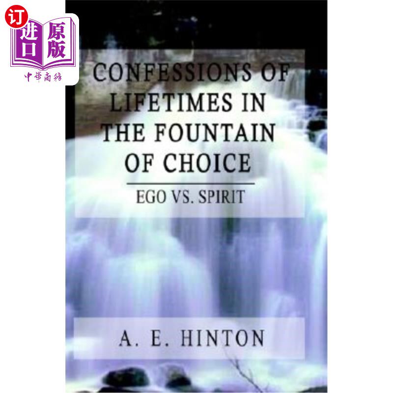 海外直订Confessions of Lifetimes in the Fountain of Choice: Ego vs. Spirit 《选择之泉:自我vs.精神》中的人生告白