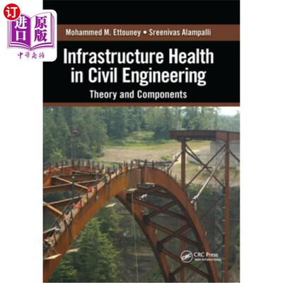 海外直订Infrastructure Health in Civil Engineering: Theory and Components 土木工程中的基础设施卫生:理论与组成
