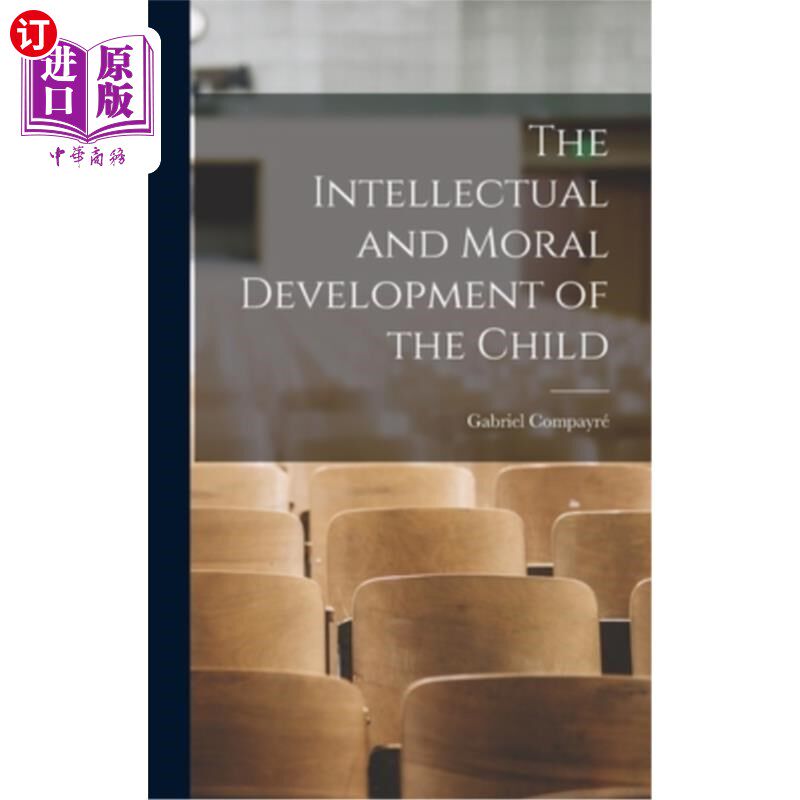海外直订The Intellectual and Moral Development of the Child 儿童的智力和道德发展