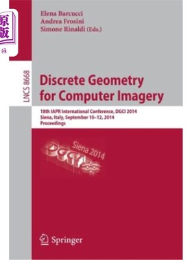 海外直订Discrete Geometry for Computer Imagery: 18th Iapr International Conference, Dgci 计算机图像的离散几何:第18
