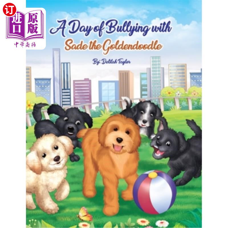 海外直订A Day of Bullying with Sade the Goldendoodle 与金毛贵宾犬萨德一起受欺负的一天