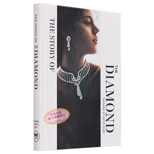 预售 钻石的故事 永恒 优雅 标志性 英文原版 The Story of the Diamond Tamara Sturtz Filby 时尚服饰图书【中商原版】