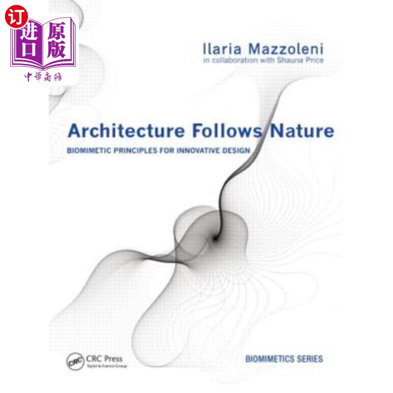 海外直订Architecture Follows Nature-Biomimetic Principles for Innovative Design 建筑遵循自然-仿生原则进行创新设计