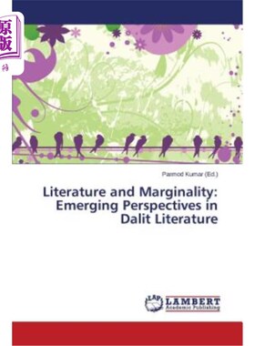 海外直订Literature and Marginality: Emerging Perspectives in Dalit Literature 文学与边缘性：达利特文学的新兴视角