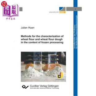 海外直订Methods for the Characterization of Wheat Flour and Wheat Flour Dough in the Con 冷冻加工条件下小麦粉和小麦