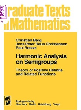 海外直订Harmonic Analysis on Semigroups: Theory of Positive Definite and Related Functio 半群的调和分析：正定理论及相