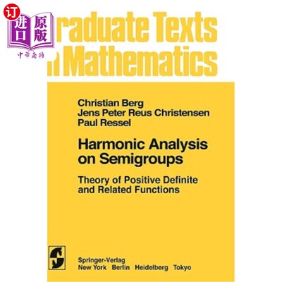 海外直订Harmonic Analysis on Semigroups: Theory of Positive Definite and Related Functio 半群的调和分析：正定理论及相